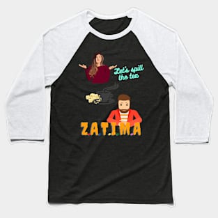 Zatima - Let spill the tea- Art Design- Speacial Gift For Zatima Fans Baseball T-Shirt